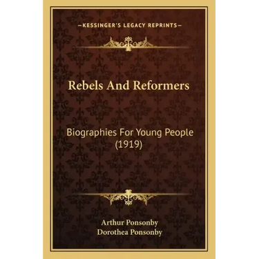 Rebels and Reformers: Biographies for Young People (1919)
