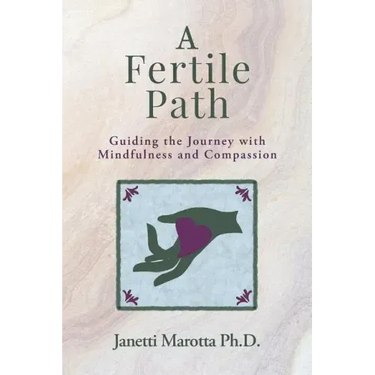 A Fertile Path: Guiding the Journey with Mindfulness and Compassion