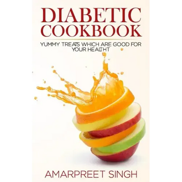 Diabetes Recipes Cookbook: Delicious And Healthy Diabetic Recipe Guide: Yummy treats which are good for your health during Diabetes