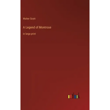 A Legend of Montrose: in large print