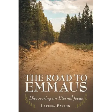 The Road to Emmaus: Discovering an Eternal Jesus