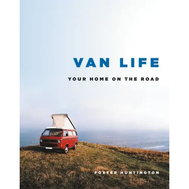 Van Life: Your Home on the Road