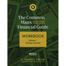 The Common Man's Financial Guide Workbook: Volume 1: Getting Started