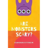 Are Monsters Scary?