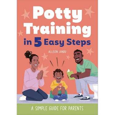 Potty Training in 5 Easy Steps: A Simple Guide for Parents