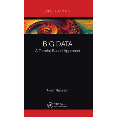 Big Data: A Tutorial-Based Approach