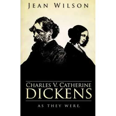 Charles V Catherine Dickens: As They Were