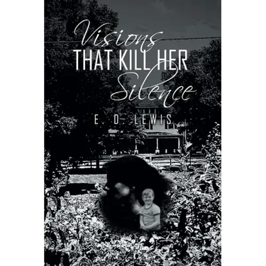 Visions That Kill Her Silence
