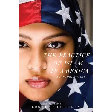 The Practice of Islam in America: An Introduction