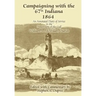 Campaigning with the 67th Indiana 1864: An Annotated Diary of Service in the Department of the Gulf