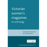 Victorian Women's Magazines: An Anthology