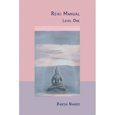 Reiki Manual 1: Level One