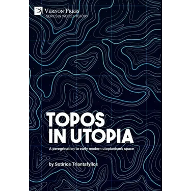Topos in Utopia: A peregrination to early modern utopianism's space