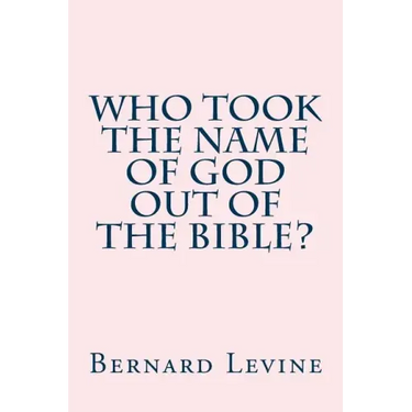 Who took the name of God out of the Bible?