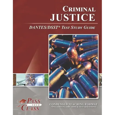 Criminal Justice DANTES/DSST Test Study Guide