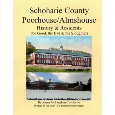 Schoharie County Poorhouse/Almshouse: History & Residents - The Good, the Bad & the Sloughters