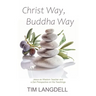 Christ Way, Buddha Way: Jesus as Wisdom Teacher and a Zen Perspective on His Teachings