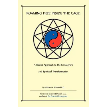 Roaming Free Inside the Cage: A Daoist Approach to the Enneagram and Spiritual Transformation