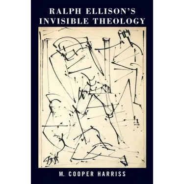 Ralph Ellison's Invisible Theology