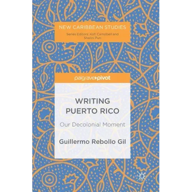 Writing Puerto Rico: Our Decolonial Moment