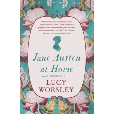 Jane Austen at Home: A Biography