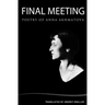 Final Meeting: Selected Poetry Of Anna Akhmatova