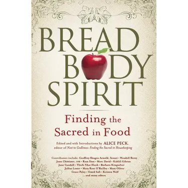 Bread, Body, Spirit: Finding the Sacred in Food