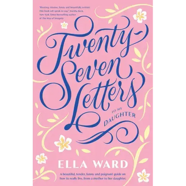 Twenty-Seven Letters to My Daughter