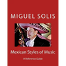 Mexican Styles of Music: A Reference Guide