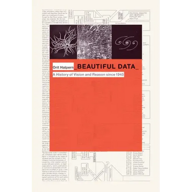 Beautiful Data: A History of Vision and Reason since 1945