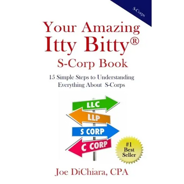 Your Amazing Itty Bitty(R) S-Corp Book: 15 Simple Steps to Understanding Everything About S-Corps
