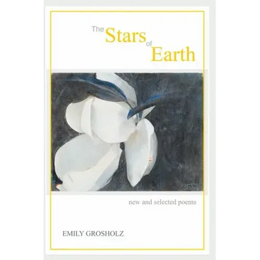 The Stars of Earth - new and selected poems