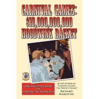 Carnival Games: $10,000,000,000 Hoodwink Racket: Organized Crime on the American Midway
