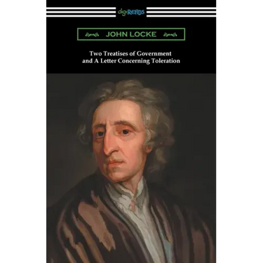 Two Treatises of Government and A Letter Concerning Toleration