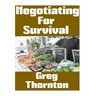Negotiating For Survival: The Ultimate Beginner's Guide On How To Trade, Barter, and Negotiate In A Grid Down Disaster Scenario