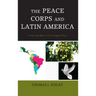 The Peace Corps and Latin America: In the Last Mile of U.S. Foreign Policy