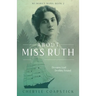 About Miss Ruth: Dreams Lost Destiny Found