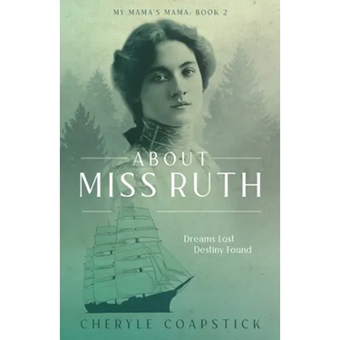 About Miss Ruth: Dreams Lost Destiny Found