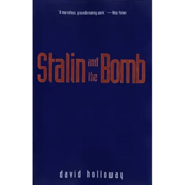 Stalin and the Bomb: The Soviet Union and Atomic Energy, 1939-1956