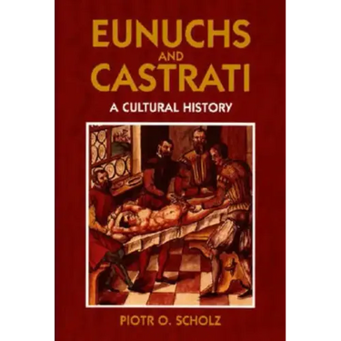 Eunuchs and Castrati