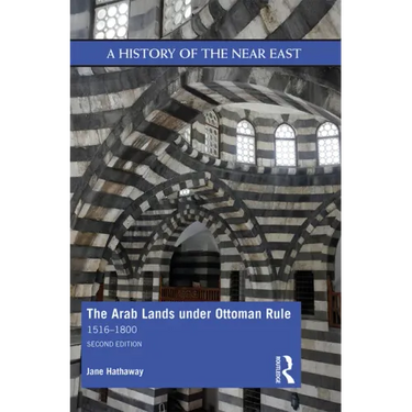 The Arab Lands under Ottoman Rule: 1516-1800