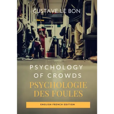 Psychology of Crowds / Psychologie des foules (English French Edition)
