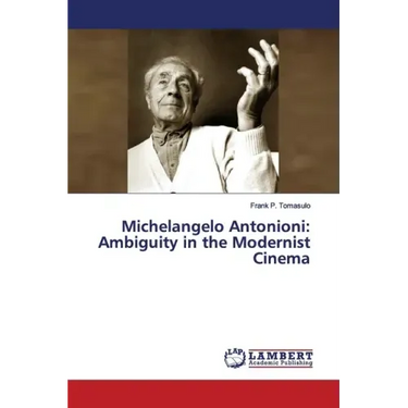 Michelangelo Antonioni: Ambiguity in the Modernist Cinema