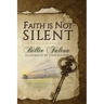 Faith Is Not Silent