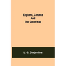 England, Canada And The Great War
