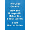 The Copy Generic: How the Nonspecific Makes Our Social Worlds