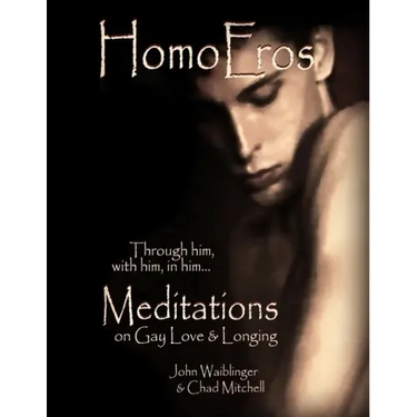 HomoEros: Meditations on Gay Love & Longing