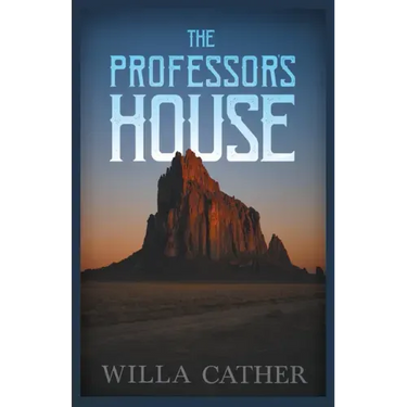 The Professor's House;With an Excerpt by H. L. Mencken