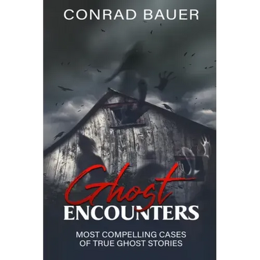 Ghosts Encounter: The Most Compelling Evidence of Ghost Encounters