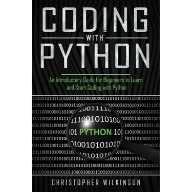 Coding with Python: An Introductory Guide for Beginners to Learn and Start Coding with Python